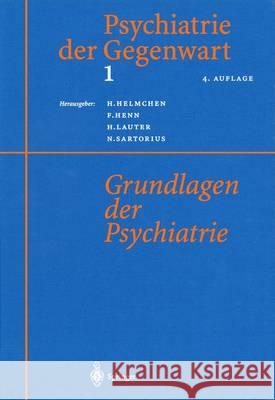 Psychiatrie Der Gegenwart 1: Grundlagen Der Psychiatrie Helmchen, Hanfried 9783642642906 Springer