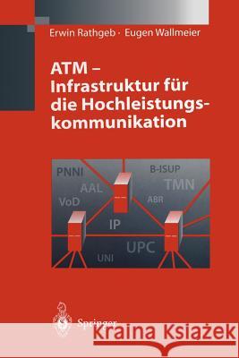 ATM - Infrastruktur Für Die Hochleistungskommunikation Rathgeb, Erwin 9783642643736