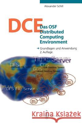 Das OSF Distributed Computing Environment: Grundlagen Und Anwendung Schill, Alexander 9783642645310 Springer