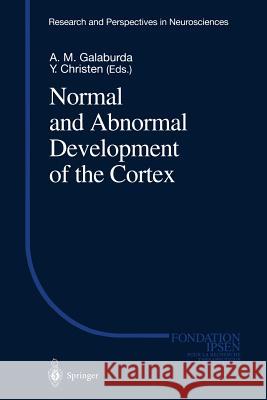Normal and Abnormal Development of the Cortex Albert M. Galaburda 9783642645907 Springer
