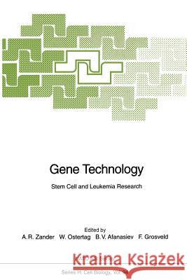 Gene Technology: Stem Cell and Leukemia Research Zander, Axel R. 9783642647048 Springer