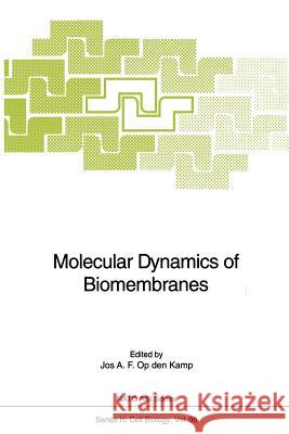 Molecular Dynamics of Biomembranes Jos A. F. Op Den Kamp 9783642647079 Springer