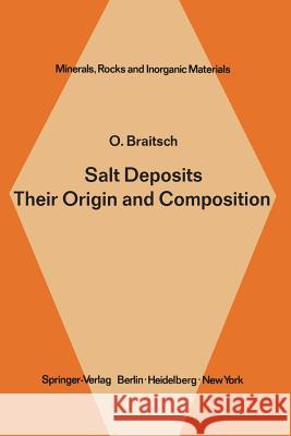 Salt Deposits Their Origin and Composition O. Braitsch P. J. Burek A. E. M. Nairn 9783642650857 Springer