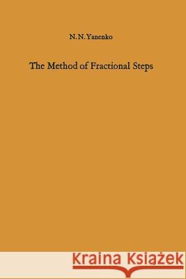 The Method of Fractional Steps: The Solution of Problems of Mathematical Physics in Several Variables Holt, M. 9783642651106 Springer