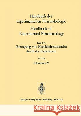 Infektionen IV: Erzeugung Von Krankheitszuständen Durch Das Experiment Babudieri, B. 9783642656064 Springer