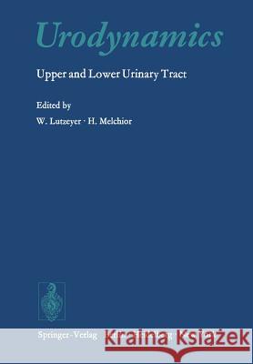 Urodynamics: Upper and Lower Urinary Tract Rathert, P. 9783642656422