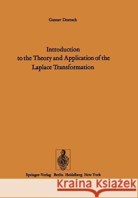 Introduction to the Theory and Application of the Laplace Transformation G. Doetsch W. Nader 9783642656927 Springer