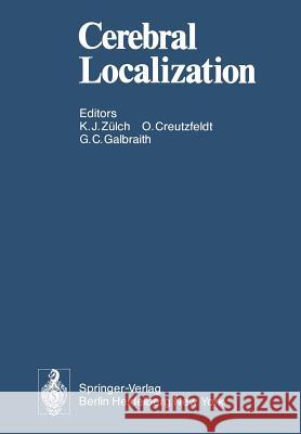Cerebral Localization: An Otfrid Foerster Symposium Zülch, K. J. 9783642662065 Springer