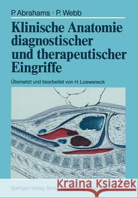 Klinische Anatomie Diagnostischer Und Therapeutischer Eingriffe Abrahams, Peter 9783642668494 Springer