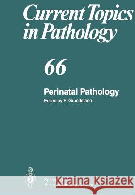 Perinatal Pathology E. Grundmann M. Bibbo C. Bron 9783642672071 Springer