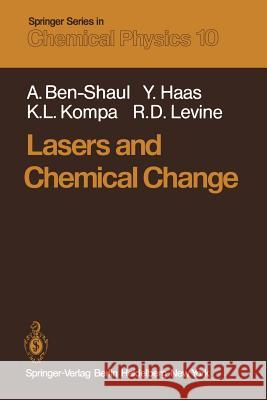 Lasers and Chemical Change A. Ben-Shaul Y. Haas K. L. Kompa 9783642678288 Springer