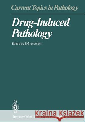 Drug-Induced Pathology E. Grundmann H. W. Altmann H. -J Barrach 9783642678639 Springer
