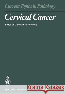 Cervical Cancer G. Dallenbach-Hellweg A. C. Almendral H. H 9783642681875 Springer