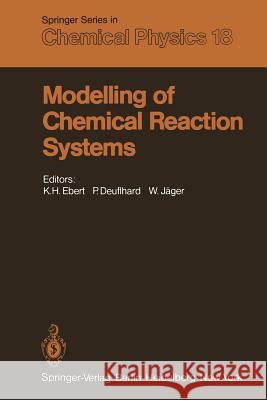 Modelling of Chemical Reaction Systems: Proceedings of an International Workshop, Heidelberg, Fed. Rep. of Germany, September 1-5, 1980 Ebert, K. H. 9783642682223 Springer