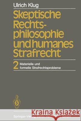 Skeptische Rechtsphilosophie Und Humanes Strafrecht U. Klug U. Klug 9783642682810 Springer