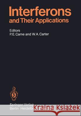 Interferons and Their Applications J. Armstrong, P.E. Came, W.A. Carter 9783642691805 Springer-Verlag Berlin and Heidelberg GmbH & 