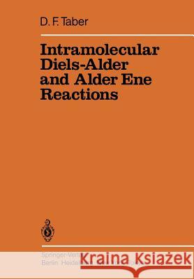 Intramolecular Diels-Alder and Alder Ene Reactions Douglass F. Taber 9783642692352 Springer
