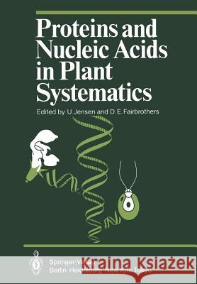 Proteins and Nucleic Acids in Plant Systematics U. Jensen D. E. Fairbrothers 9783642692895 Springer