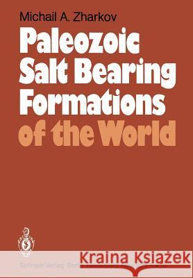Paleozoic Salt Bearing Formations of the World M. a. Zharkov A. L. Yanshin R. E. Sorkina 9783642695452 Springer