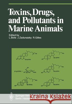 Toxins, Drugs, and Pollutants in Marine Animals L. Bolis J. Zadunaisky R. Gilles 9783642699054 Springer