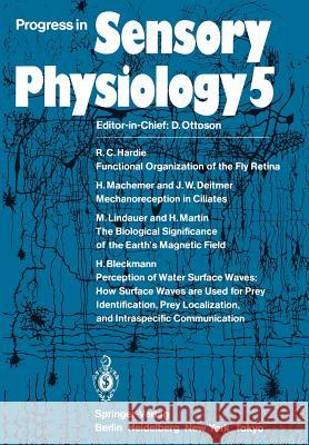 Progress in Sensory Physiology R. C. Hardie H. Machemer J. W. Deitmer 9783642704109 Springer