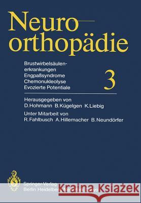 Brustwirbelsäulenerkrankungen Engpaßsyndrome, Chemonukleolyse, Evozierte Potentiale Fahlbusch, R. 9783642705632 Springer