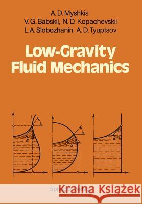 Low-Gravity Fluid Mechanics: Mathematical Theory of Capillary Phenomena Myshkis, A. D. 9783642709661 Springer