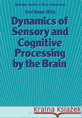 Dynamics of Sensory and Cognitive Processing by the Brain: Integrative Aspects of Neural Networks, Electroencephalography, Event-Related Potentials, C Melnechuk, Theodore 9783642715334 Springer