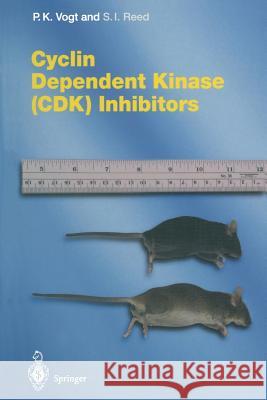 Cyclin Dependent Kinase (CDK) Inhibitors Peter K. Vogt, Stephen I. Reed 9783642719431