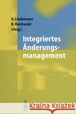 Integriertes Änderungsmanagement Udo Lindemann, Ralf Reichwald 9783642719585 Springer-Verlag Berlin and Heidelberg GmbH & 