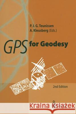 GPS for Geodesy Peter J. G. Teunissen Alfred Kleusberg 9783642720130