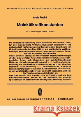 Molekülkraftkonstanten: Zur Theorie Und Berechnung Der Konstanten Der Potentiellen Energie Der Moleküle Fadini, Alois 9783642723087 Steinkopff-Verlag Darmstadt