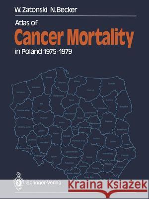 Atlas of Cancer Mortality in Poland 1975-1979 Witold Zatonski Nikolaus Becker 9783642726095 Springer