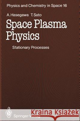 Space Plasma Physics: 1 Stationary Processes Hasegawa, Akira 9783642741876 Springer