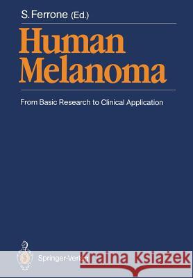 Human Melanoma: From Basic Research to Clinical Application Ferrone, Soldano 9783642744983 Springer