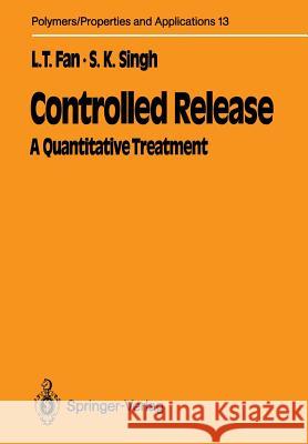 Controlled Release: A Quantitative Treatment Fan, Liang-Tseng 9783642745096 Springer