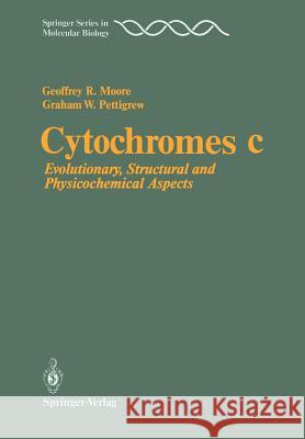 Cytochromes C: Evolutionary, Structural and Physicochemical Aspects Moore, Geoffrey R. 9783642745386