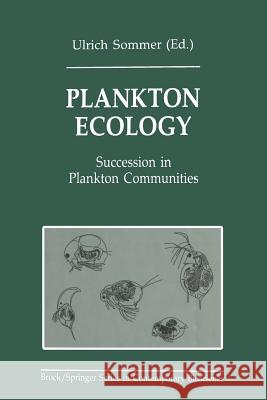 Plankton Ecology: Succession in Plankton Communities Sommer, Ulrich 9783642748929 Springer