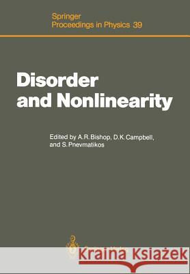 Disorder and Nonlinearity: Proceedings of the Workshop J.R. Oppenheimer Study Center Los Alamos, New Mexico, 4-6 May, 1988 Bishop, Alan R. 9783642748950