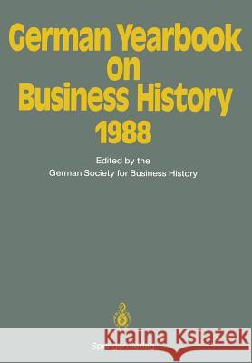 German Yearbook on Business History 1988 Hans Pohl Bernd Rudolph 9783642755149 Springer