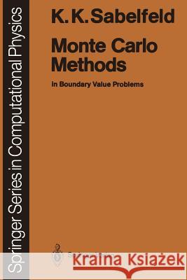 Monte Carlo Methods: In Boundary Value Problems Sabelfeld, Karl K. 9783642759796 Springer