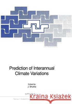 Prediction of Interannual Climate Variations J. Shukla 9783642769627