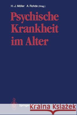 Psychische Krankheit Im Alter Möller, Hans-Jürgen 9783642770913 Springer