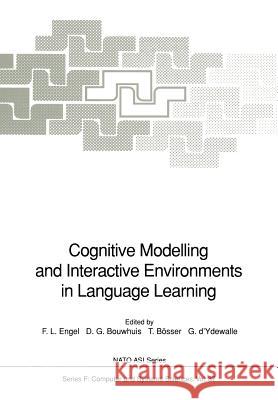 Cognitive Modelling and Interactive Environments in Language Learning Frits L. Engel Don G. Bouwhuis Tom B 9783642775772 Springer