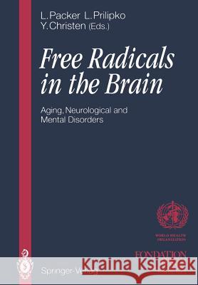 Free Radicals in the Brain: Aging, Neurological and Mental Disorders Packer, Lester 9783642776113