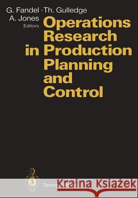 Operations Research in Production Planning and Control: Proceedings of a Joint German/Us Conference, Hagen, Germany, June 25-26, 1992. Under the Auspi Fandel, Günter 9783642780653