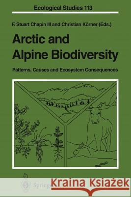 Arctic and Alpine Biodiversity: Patterns, Causes and Ecosystem Consequences F. Stuart III Chapin Christian K 9783642789687