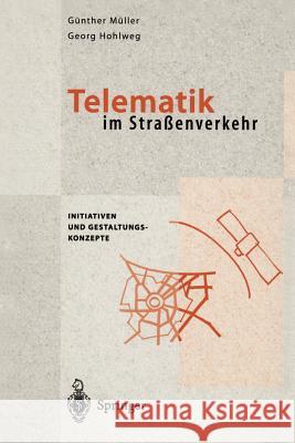 Telematik Im Straßenverkehr: Initiativen Und Gestaltungskonzepte Müller, Günter 9783642794124 Springer