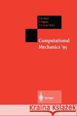 Computational Mechanics '95: Volume 1 and Volume 2 Theory and Applications Atluri, S. N. 9783642796562 Springer