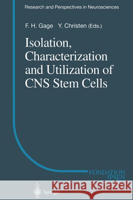 Isolation, Characterization and Utilization of CNS Stem Cells F. Gage 9783642803109 Springer